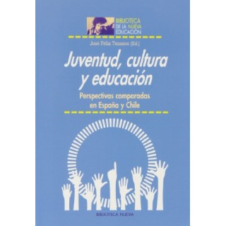 JUVENTUD, CULTURA Y EDUCACIÓN. Perspectivas Comparadas en España y Chile